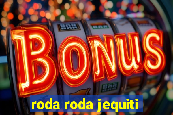 roda roda jequiti